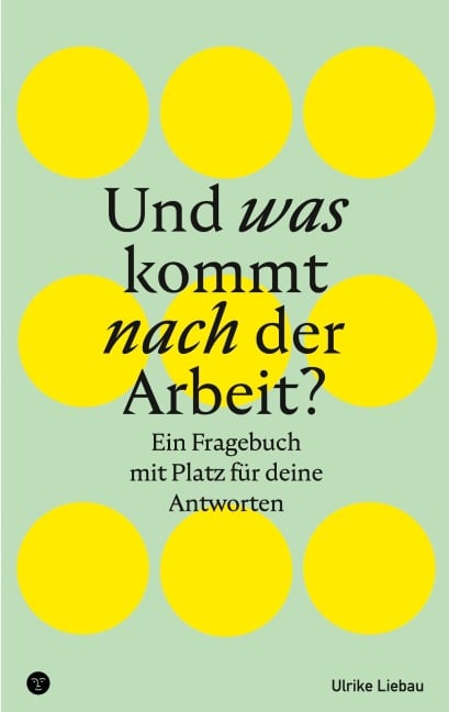 Und was kommt nach der Arbeit? - Ulrike Liebau