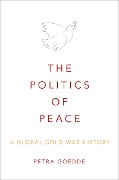 Cover-Bild zum Titel 'The Politics of Peace' von 'Petra Goedde'