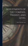 Cover-Bild zum Titel 'Adjustments of the Compass, Transit, and Level' von 'Alvin Valentine Lane'