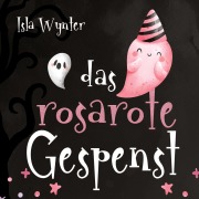 Cover-Bild zum Titel 'Das rosarote Gespenst' von 'Isla Wynter'