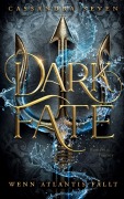 Cover-Bild zum Titel 'Dark Fate - Wenn Atlantis fällt' von 'Cassandra Seven'