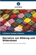Cover-Bild zum Titel 'Narrative von Bildung und Widerstand' von 'Cristiano Guedes Pinheiro'