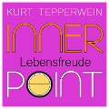 Inner Point - Lebensfreude - Kurt Tepperwein, Ricardo M.