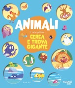 Cover-Bild zum Titel 'Animali. Il mio primo cerca e trova gigante' von 'Alice Risi'