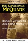 McQuade, vier Banditen und ein Town Marshal - Pete Hackett