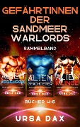 Gefährtinnen der Sandmeer-Warlords Sammelband: Bücher 4-6 - Ursa Dax