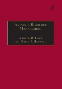 Aviation Resource Management - Andrew R. Lowe, Brent J. Hayward