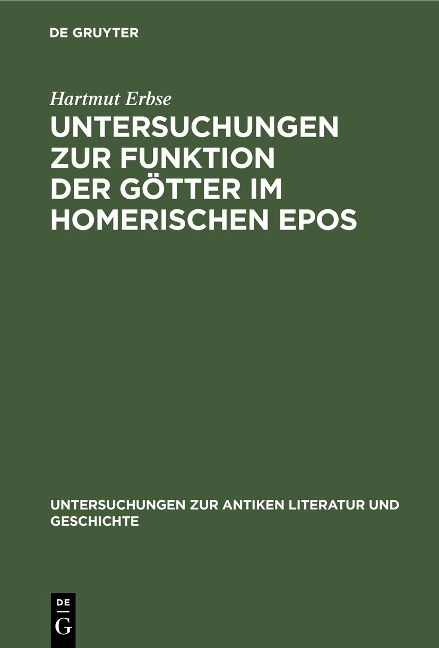 Untersuchungen zur Funktion der Götter im homerischen Epos - Hartmut Erbse