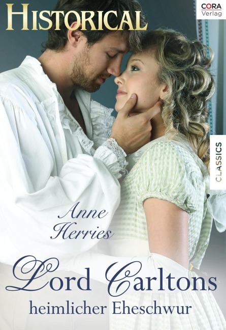 Lord Carltons heimlicher Eheschwur - Anne Herries