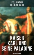 Cover-Bild zum Titel 'Kaiser Karl und seine Paladine: Historischer Roman' von 'Felix Dahn, Therese Dahn'