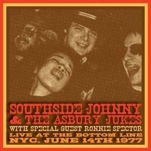 Southside Johnny: Live At The Bottom Line 1977 - Southside Johnny&The Asbury Jukes