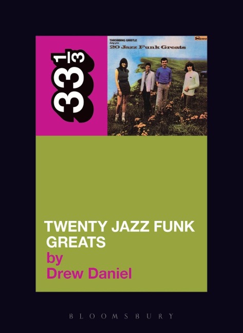 Throbbing Gristle's Twenty Jazz Funk Greats - Drew Daniel