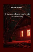 Cover-Bild zum Titel 'Bräuche und Aberglauben in Brandenburg' von 'Peter K. Stumpf'