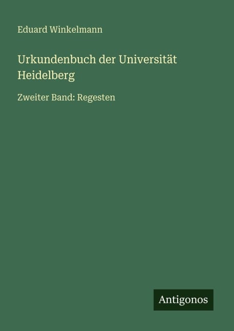 Urkundenbuch der Universität Heidelberg - Eduard Winkelmann