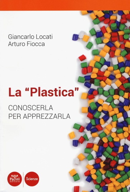 La «plastica». Conoscerla per apprezzarla - Giancarlo Locati, Arturo Fiocca