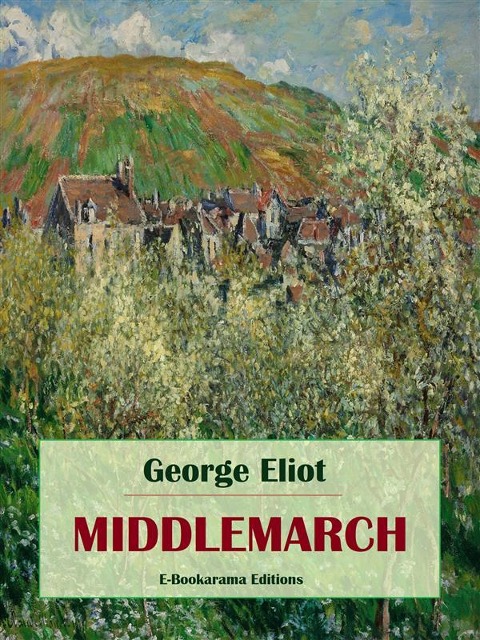 Middlemarch - George Eliot