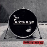 Cover-Bild zum Titel 'When I'm With You' von 'The Subways'