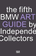 Cover-Bild zum Titel 'The fifth BMW Art Guide by Independent Collectors' von ''