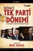 Ikinci Tek Parti Dönemi - Ümit Özdag