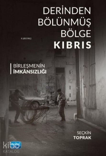 Derinden Bölünmüs Bölge Kibris - Seckin Toprak