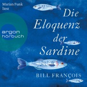 Cover-Bild zum Titel 'Die Eloquenz der Sardine' von 'Bill François'