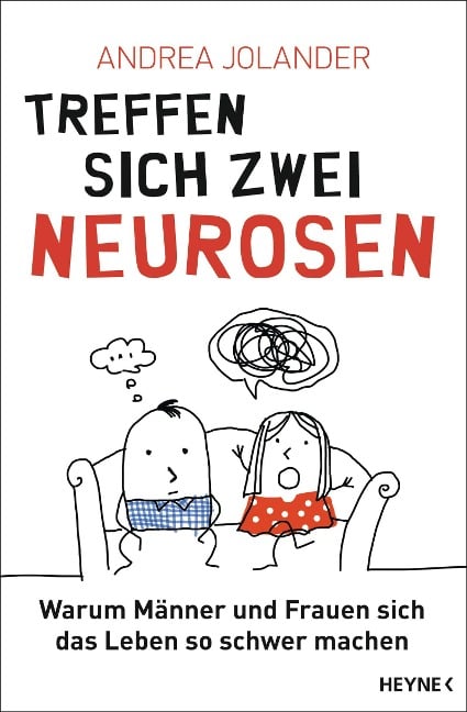Treffen sich zwei Neurosen... - Andrea Jolander