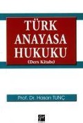 Cover-Bild zum Titel 'Türk Anayasa Hukuku Ders Kitabi' von 'Hasan Tunc'