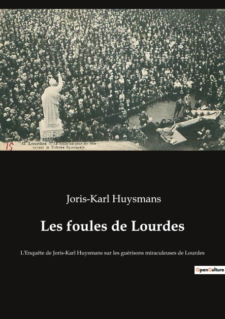 Les foules de Lourdes - Joris-Karl Huysmans