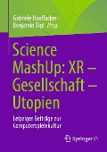 Cover-Bild zum Titel 'Science MashUp: XR - Gesellschaft - Utopien' von ''
