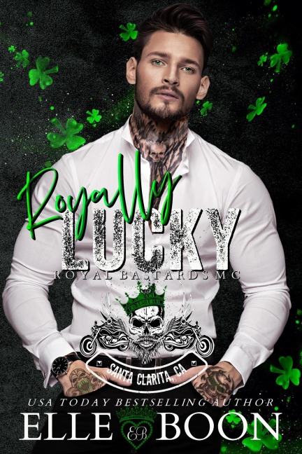 Royally Lucky (A Royal Sons MC) - Elle Boon