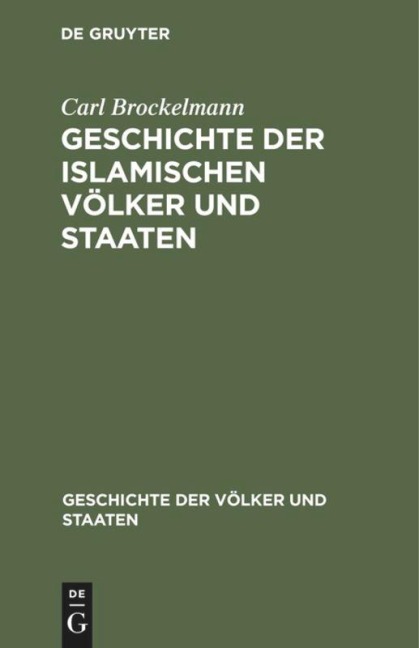 Geschichte der islamischen Völker und Staaten - Carl Brockelmann