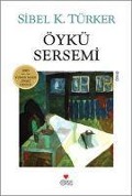 Öykü Sersemi - Sibel K. Türker