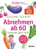 Nie wieder dick! Abnehmen ab 60 - Susanne Schmidt