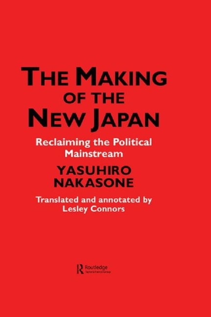 The Making of the New Japan - Ips Chiyoda-Ku, Yasuhiro Nakasone, Leslie Connors