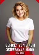 Cover-Bild zum Titel 'Gefickt von einem schwarzen Mann' von 'Mia Graf'