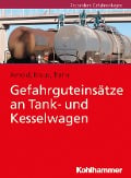 Cover-Bild zum Titel 'Gefahrguteinsätze an Tank- und Kesselwagen' von 'Ramón Arnold, René Kraus, Alexander Trenn'