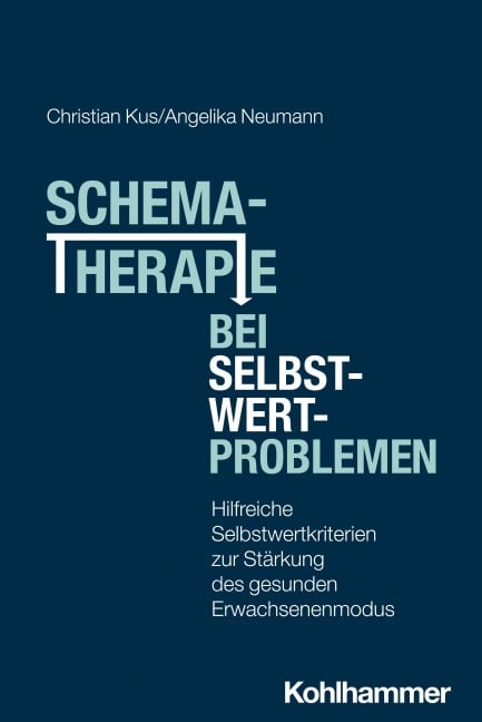 Schematherapie bei Selbstwertproblemen - Christian Kus, Angelika Neumann