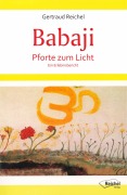 Cover-Bild zum Titel 'Babaji - Pforte zum Licht' von 'Gertraud Reichel'