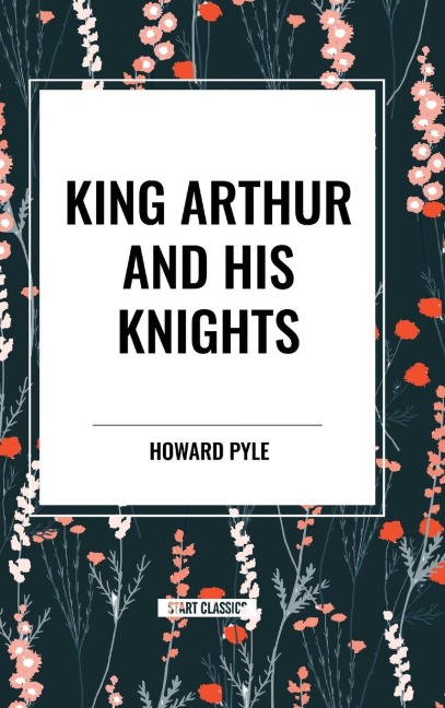 King Arthur and His Knights - Howard Pyle