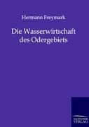 Die Wasserwirtschaft des Odergebiets - Hermann Freymark