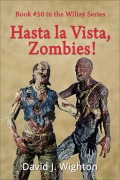 Cover-Bild zum Titel 'Hasta La Vista, Zombies! (Wilizy, #50)' von 'David J. Wighton'
