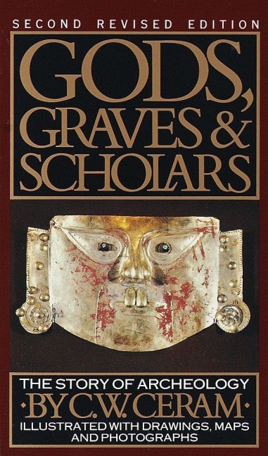Gods, Graves and Scholars - C W Ceram