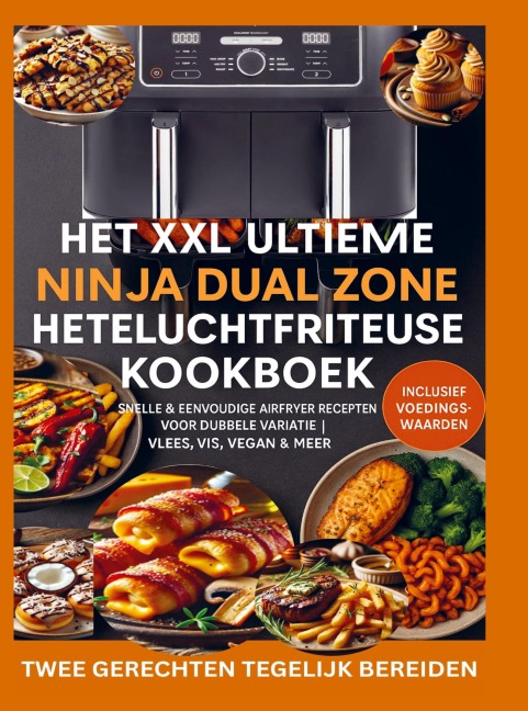 Het XXL Ultieme Ninja Dual Zone Heteluchtfriteuse Kookboek - Madame Gelato