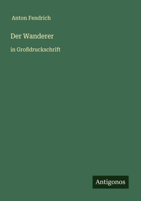 Der Wanderer - Anton Fendrich