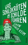 Cover-Bild zum Titel 'Was Schildkröten im Schilde führen' von 'Maria Keim'