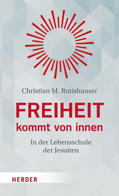 Freiheit kommt von innen - Christian M. Rutishauser