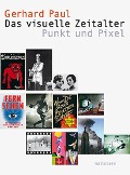 Cover-Bild zum Titel 'Das visuelle Zeitalter' von 'Gerhard Paul'