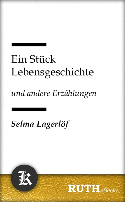 Ein Stück Lebensgeschichte - Selma Lagerlöf