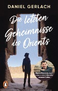 Cover-Bild zum Titel 'Die letzten Geheimnisse des Orients' von 'Daniel Gerlach'