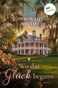 Cover-Bild zum Titel 'Wo das Glück begann' von 'Deborah Smith'